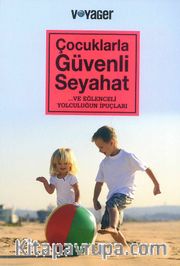 Çocuklarla Güvenli Seyahat ve Eğlenceli Yolculuğun İpuçları
