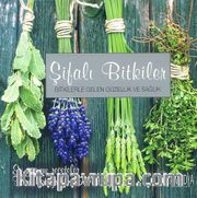 Şifalı Bitkiler <br /> Bitkilerle Gelen Güzellik ve Sağlık