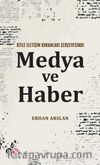 Kitle İletişim Kuramları Çerçevesinde Medya ve Haber 