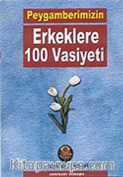 Peygamberimizin Erkeklere 100 Vasiyeti