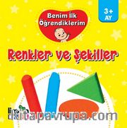 Benim İlk Öğrendiklerim / Renkler ve Şekiller