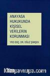 Anayasa Hukukunda Kişisel Verilerin Korunması