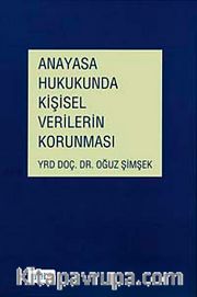 Anayasa Hukukunda Kişisel Verilerin Korunması