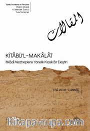 Kıtabü’l-Makalat <br /> İtikadi Mezheplere Yönelik Klasik Bir Eleştiri