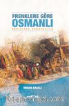 Frenklere Göre Osmanlı Eğrisiyle Doğrusuyla