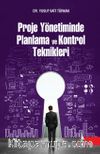 Proje Yönetiminde Planlama ve Kontrol Teknikleri
