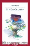 İyi ki Öldün Cahit!