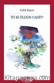 İyi ki Öldün Cahit!