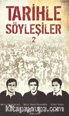 Tarihle Söyleşiler 2