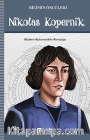 Nikolas Kopernik / Bilimin Öncüleri