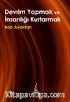 Devrim Yapmak ve İnsanlığı Kurtarmak
