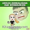 Akran Zorbalığına Dur Diyebilirsin