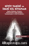 Hitit Tarihi ve İdari Kil Kitaplar & Yaşam Hikayesi, Ferman, Vasiyetname, Bağış Belgesi, Talimatname ve Kral İcraatları