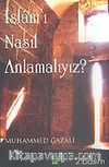 İslam'ı Nasıl Anlamalıyız?