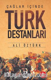Çağların İçinden Türk Destanları