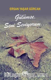 Gülümse, Seni Seviyorum...