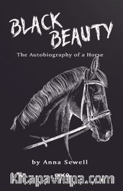 Black Beauty <br /> An Autobiography of a Horse