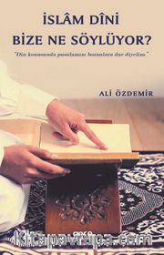 İslam Dini Bize Ne Söylüyor?