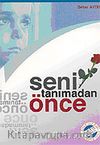 Seni Tanımadan Önce