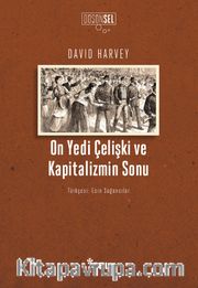 On Yedi Çelişki ve Kapitalizmin Sonu