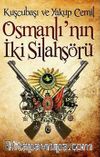 Kuşçubaşı ve Yakup Cemil Osmanlı'nın İki Silahşörü