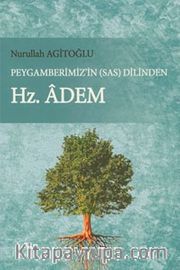 Peygamberimiz'in (s.a.s.) Dilinden Hz. Adem