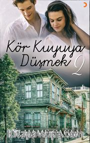 Kör Kuyuya Düşmek 2