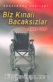 Biz Kınalı Bacaksızlar/Güneydoğu Gazileri