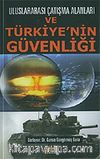 Uluslararası Çatışma Alanları ve Türkiye'nin Güvenliği