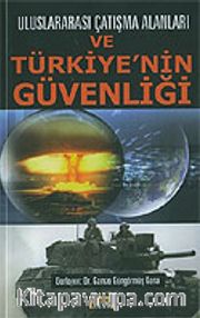 Uluslararası Çatışma Alanları ve Türkiye'nin Güvenliği