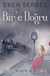 Bir’e Doğru