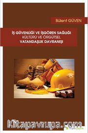İş Güvenliği ve İşgören Sağlığı Kültürü ve Örgütsel Vatandaşlık Davranışı