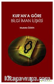 Kur’an’a Göre Bilgi İman İlişkisi