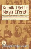 Komik-i Şehir Naşit Efendi & Nusret Safa Coşkun’un Kaleminden Naşit Efendi’nin Hayatı