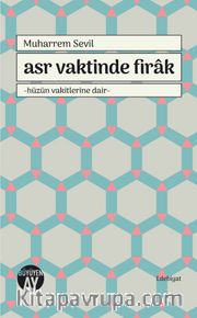 Asr Vaktinde Firak <br /> Hüzün Vakitlerine Dair