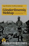 Gönderilmemiş Mektup Bir Türk Subayının Birinci Dünya ve Kurtuluş Savaşı Anıları
