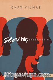 Seni  Hiç Aldatmadım