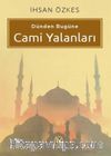 Dünden Bugüne Cami Yalanları