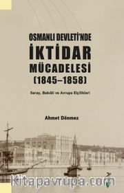Osmanlı Devleti’nde İktidar Mücadelesi (1845-1858)