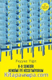 8-9 Senedir Kendimi İyi Hissetmiyorum