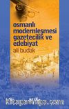 Osmanlı Modernleşmesi Gazetecilik ve Edebiyat