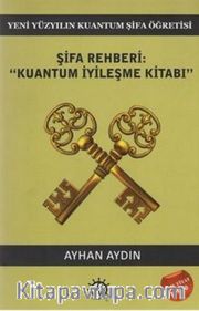 Şifa Rehberi <br /> Kuantum İyileşme Kitabı