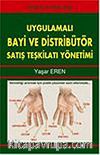Uygulamalı Bayi ve Distribütör Satış Teşkilatı Yönetimi