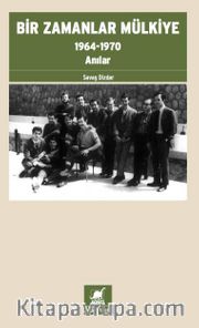 Bir Zamanlar Mülkiye <br /> 1964-1970 Anılar