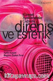 Küresel Ayaklanmalar Çağında Direniş ve Estetik 