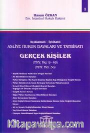 Asliye Hukuk Davaları ve Tatbikatı Gerçek Kişiler (Cilt 1)