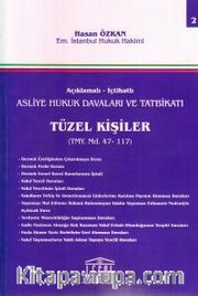 Asliye Hukuk Davaları ve Tatbikatı Tüzel Kişiler (Cilt 2)