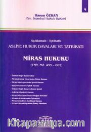 Asliye Hukuk Davaları ve Tatbikatı Miras Hukuku (Cilt 4)