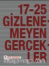 17-25 Gizlenemeyen Gerçekler