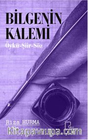 Bilgenin Kalemi <br /> Öykü - Şiir - Söz
